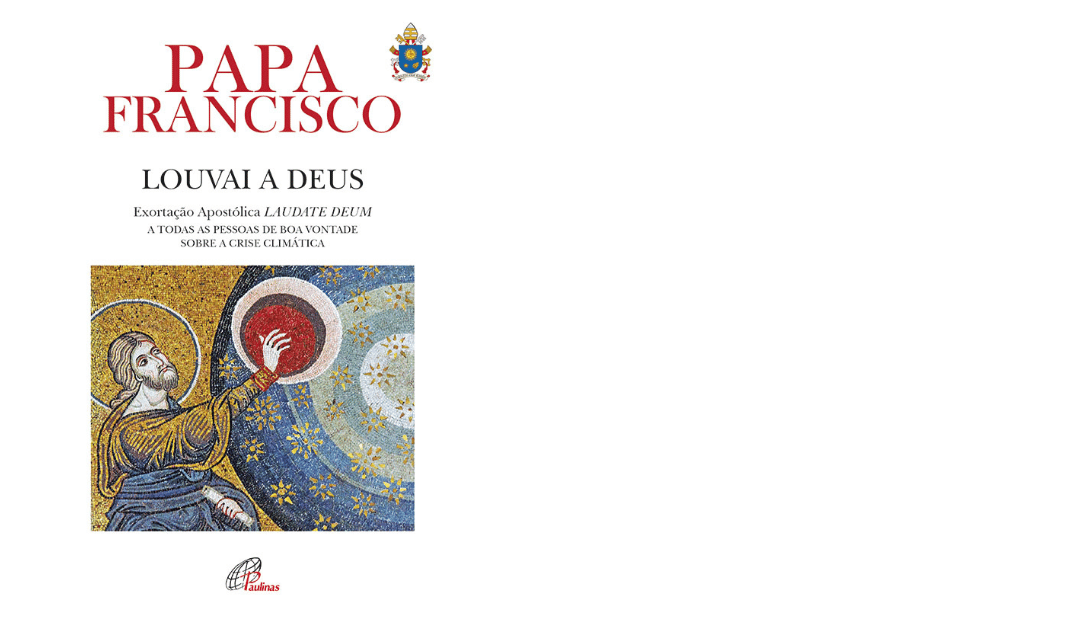 Louvai a Deus. Exortação Apostólica Laudate Deum